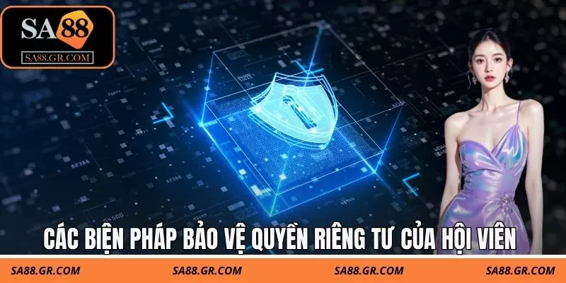 Các biện pháp bảo vệ quyền riêng tư của hội viên Các biện pháp bảo vệ quyền riêng tư của hội viên