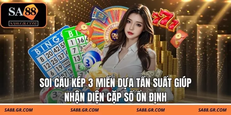 Soi cầu kép 3 miền dựa tần suất giúp nhận diện cặp số ổn định Soi cầu kép 3 miền dựa tần suất giúp nhận diện cặp số ổn định