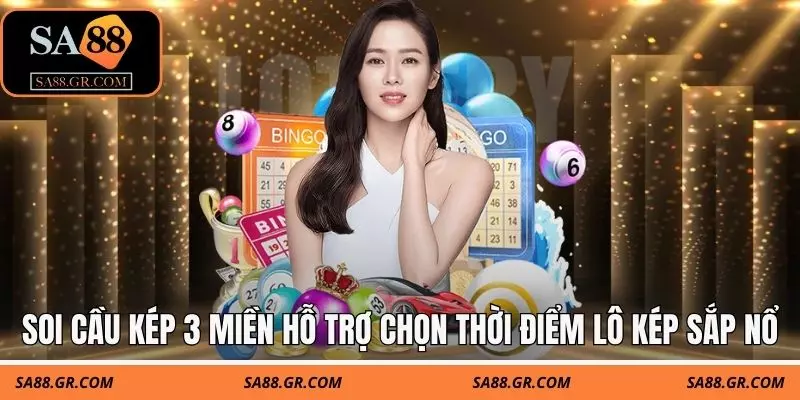 Soi cầu kép 3 miền hỗ trợ chọn thời điểm lô kép sắp nổ Soi cầu kép 3 miền hỗ trợ chọn thời điểm lô kép sắp nổ
